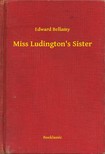 BELLAMY, EDWARD - Miss Ludington's Sister [eKönyv: epub, mobi]