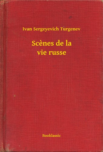 Turgenev, Ivan Sergeyevich - Scenes de la vie russe [eKönyv: epub, mobi]