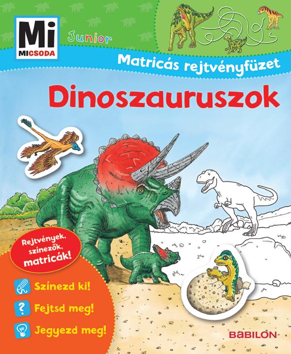 - - Mi MICSODA Junior Matricás rejtvényfüzet - Dinoszauruszok