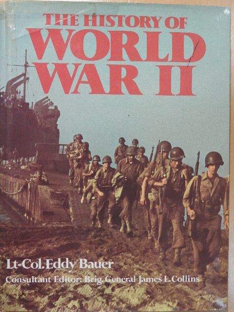 Lt.-Col. Eddy Bauer - The History of World War II [antikvár]