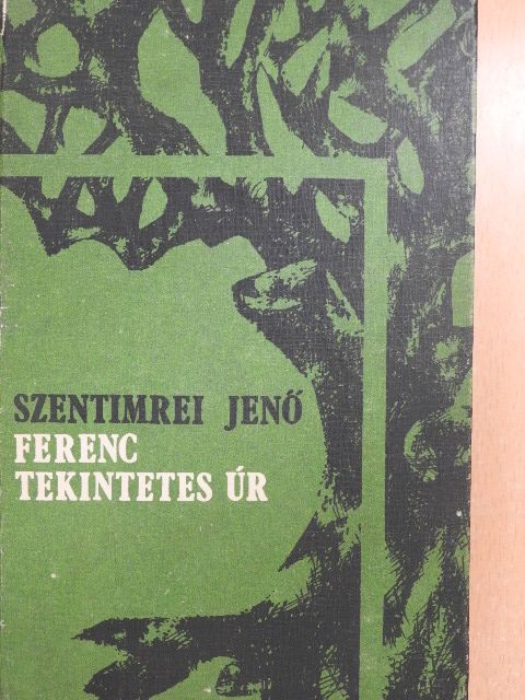 Szentimrei Jenő - Ferenc tekintetes úr [antikvár]