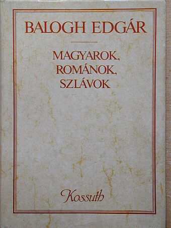 Balogh Edgár - Magyarok, románok, szlávok [antikvár]