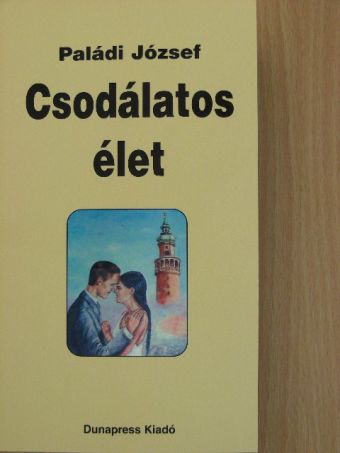 Paládi József - Csodálatos élet [antikvár]