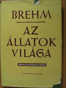 A. E. Brehm - Brehm - Az állatok világa II. [antikvár]
