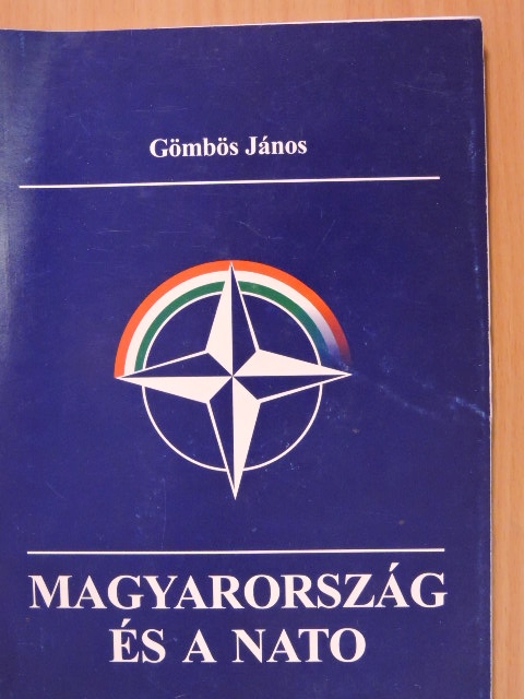 Gömbös János - Magyarország és a NATO [antikvár]