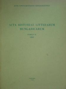 Bíró Ferenc - Acta Historiae Litterarum Hungaricarum Tomus II. [antikvár]