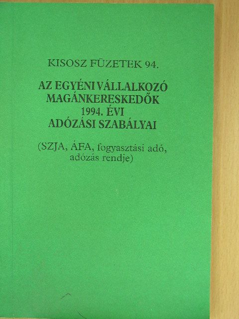 Dr. Kristóf Andrásné - Az egyéni vállalkozó magánkereskedők 1994. évi adózási szabályai [antikvár]