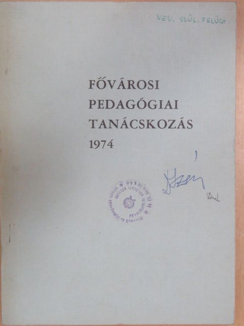 Dr. Alföldy Árpád - Fővárosi Pedagógiai Tanácskozás 1974 [antikvár]