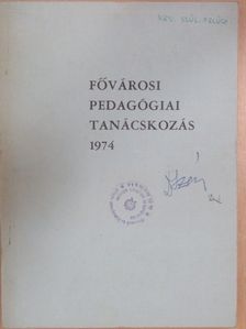 Dr. Alföldy Árpád - Fővárosi Pedagógiai Tanácskozás 1974 [antikvár]
