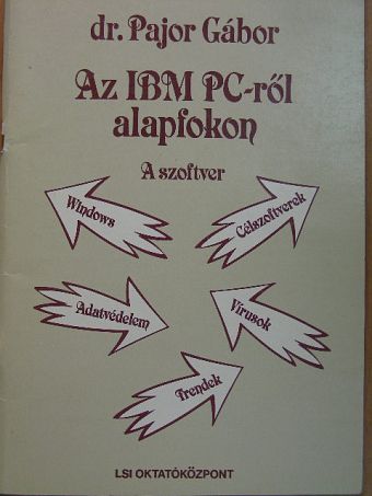 Dr. Pajor Gábor - Az IBM PC-ről alapfokon [antikvár]