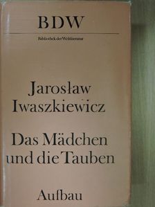 Jaroslaw Iwaszkiewicz - Das Mädchen und die Tauben [antikvár]