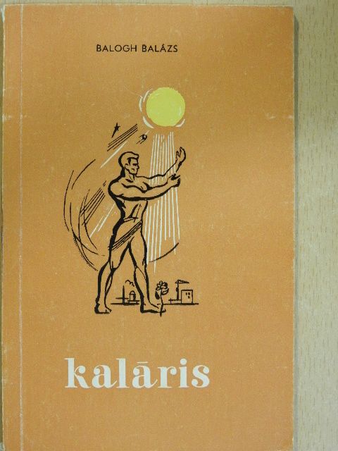 Balogh Balázs - Kaláris [antikvár]