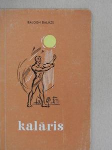 Balogh Balázs - Kaláris [antikvár]