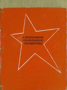 A Borsod megyei pártértekezlet dokumentumai (minikönyv) (számozott) [antikvár]
