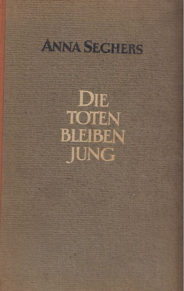 Anna Seghers - Die Toten bleiben jung [antikvár]