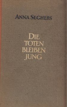 Anna Seghers - Die Toten bleiben jung [antikvár]