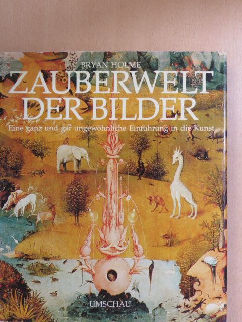 Bryan Holme - Zauberwelt der Bilder [antikvár]