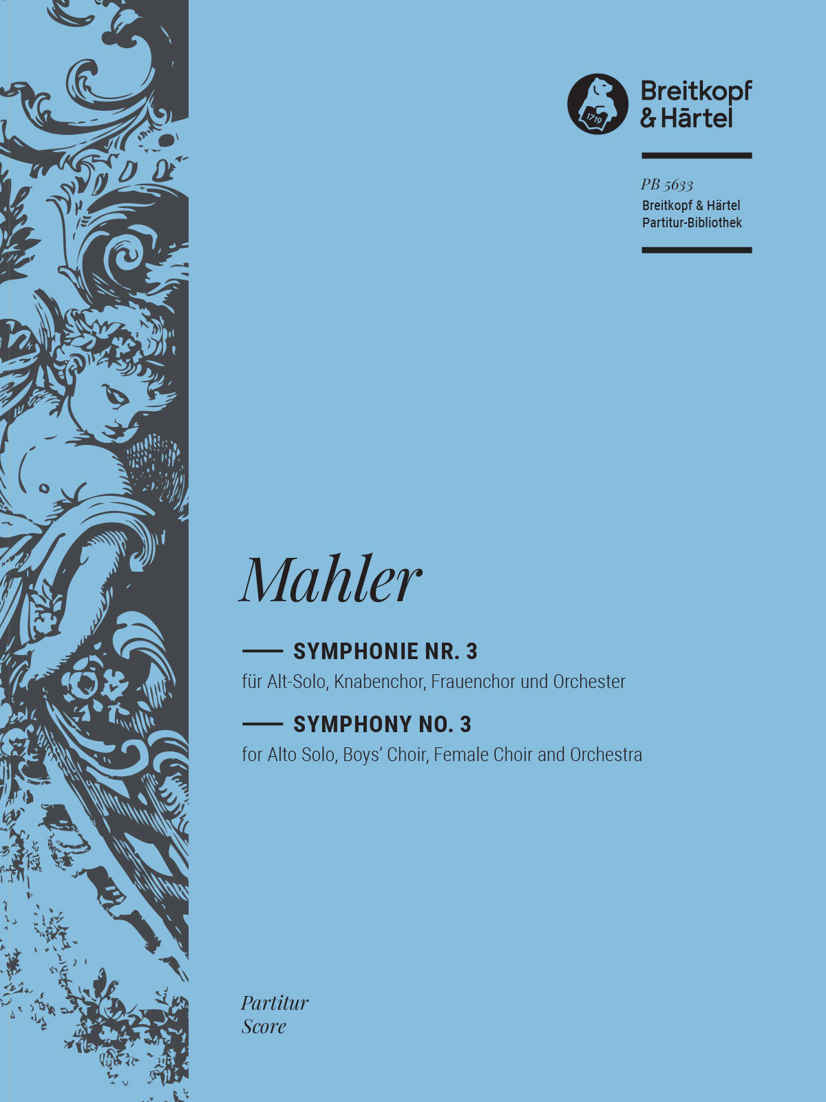 MAHLER, GUSTAV - SYMPHONIE NR.3 FÜR ALT-SOLO, KNABENCHOR, FRAUENCHOR UND ORCHESTER. PARTITUR