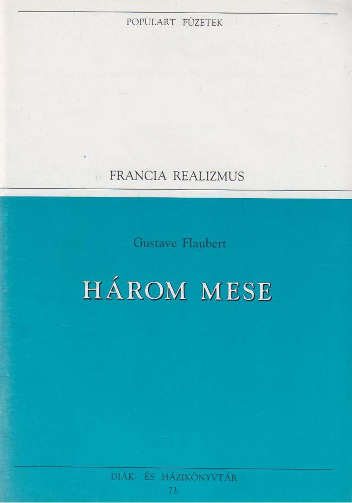 Gustave Flaubert - Három mese [antikvár]