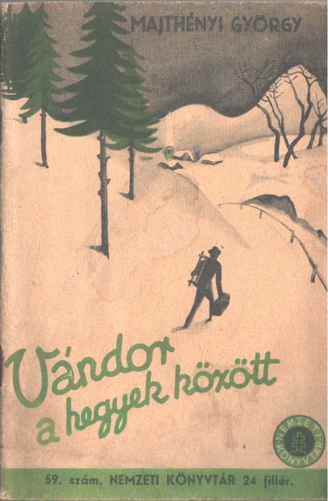 MAJTHÉNYI GYÖRGY - Vándor a hegyek között [antikvár]