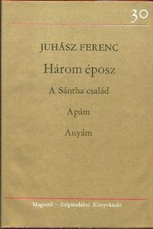 JUHÁSZ FERENC - Három éposz [antikvár]