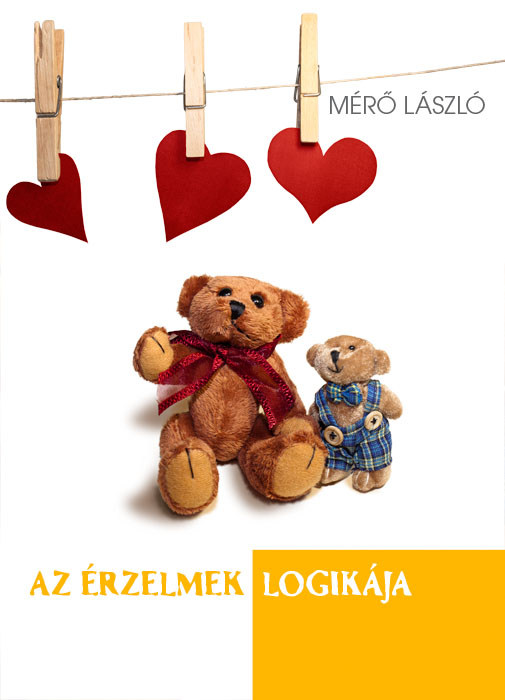 MÉRŐ LÁSZLÓ - Az érzelmek logikája