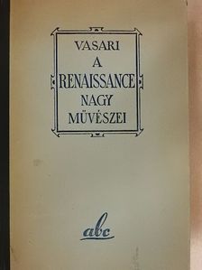 Giorgio Vasari - A renaissance nagy művészei [antikvár]