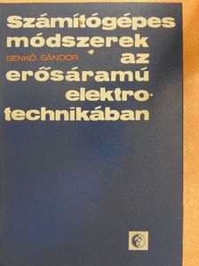 Benkó Sándor - Számítógépes módszerek az erősáramú elektrotechnikában [antikvár]