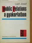 Lipót József - Public relations a gyakorlatban [antikvár]