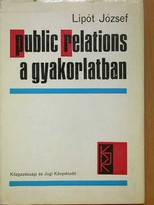 Lipót József - Public relations a gyakorlatban [antikvár]