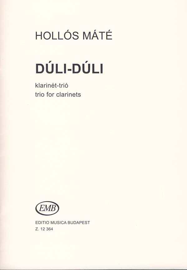 Hollós Máté - DÚLI-DÚLI KLARINÉT TRIÓ