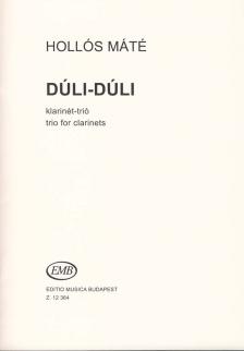 Hollós Máté - DÚLI-DÚLI KLARINÉT TRIÓ