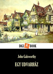 John Galsworthy - Egy udvarház [eKönyv: epub, mobi]