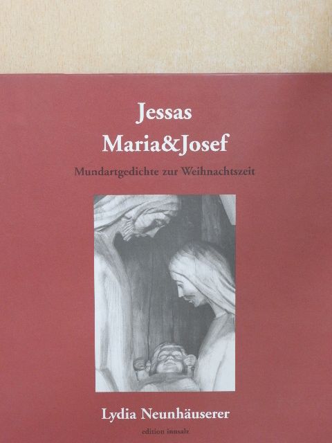Lydia Neunhäuserer - Jessas Maria&Josef [antikvár]