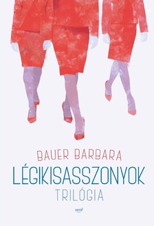 Bauer Barbara - Légikisasszonyok trilógia [eKönyv: epub, mobi]