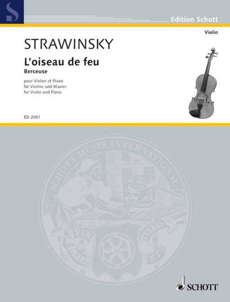 STRAWINSKY - L`OISEAU DE FEU, BERCEUSE (1909-10/1926) POUR VIOLON ET PIANO