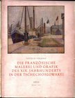 Volavka, Vojtech - Die französische Malerei und Grafik des XIX. Jahrhunderts in der Tschechoslowakei [antikvár]