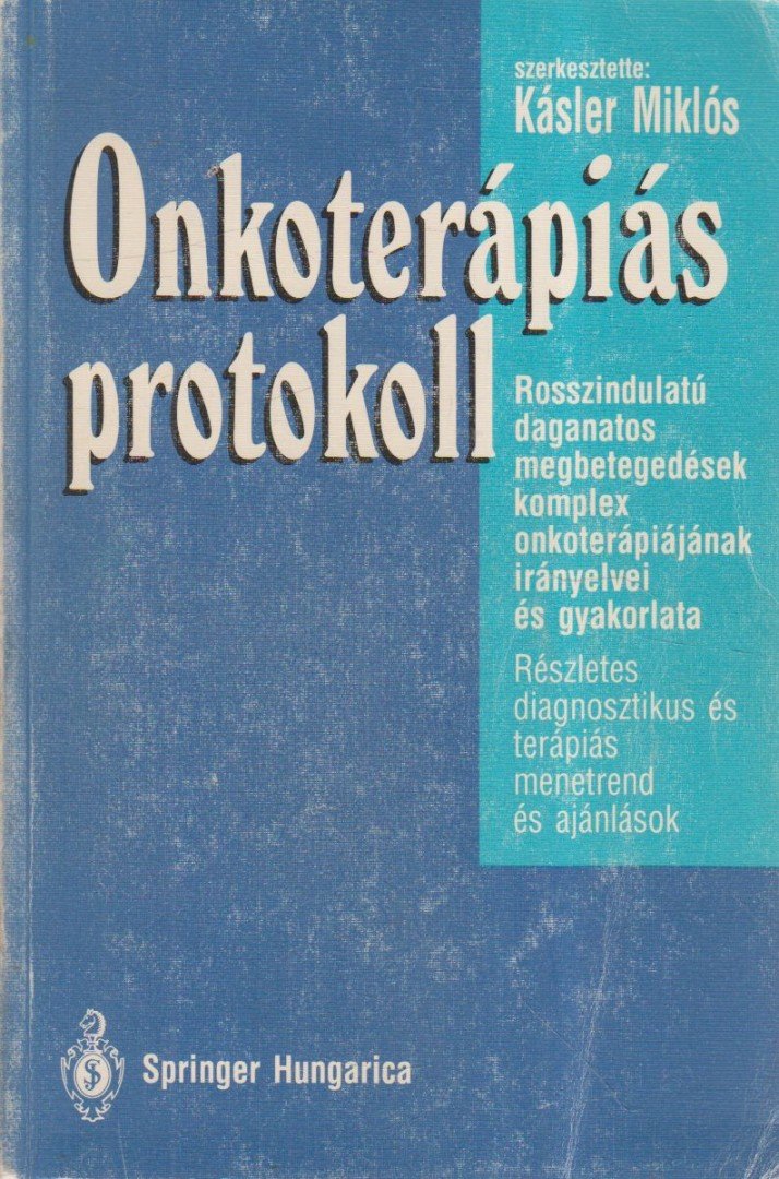 Kásler Miklós szerk. - Onkoterápiás protokoll [antikvár]