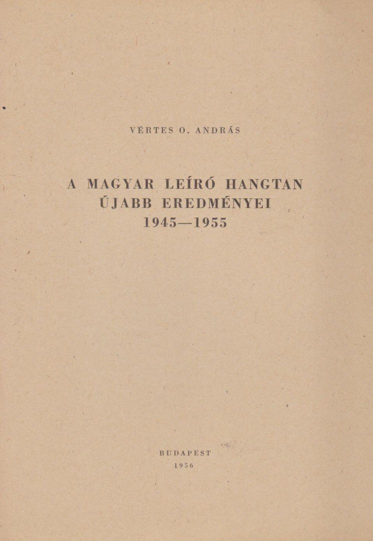 Vértes O. András - A magyar leíró hangtan újabb eredményei [antikvár]