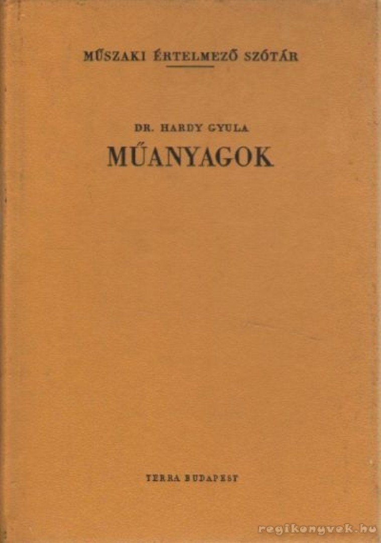 Hardy Gyula dr. - Műanyagok [antikvár]