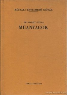 Hardy Gyula dr. - Műanyagok [antikvár]