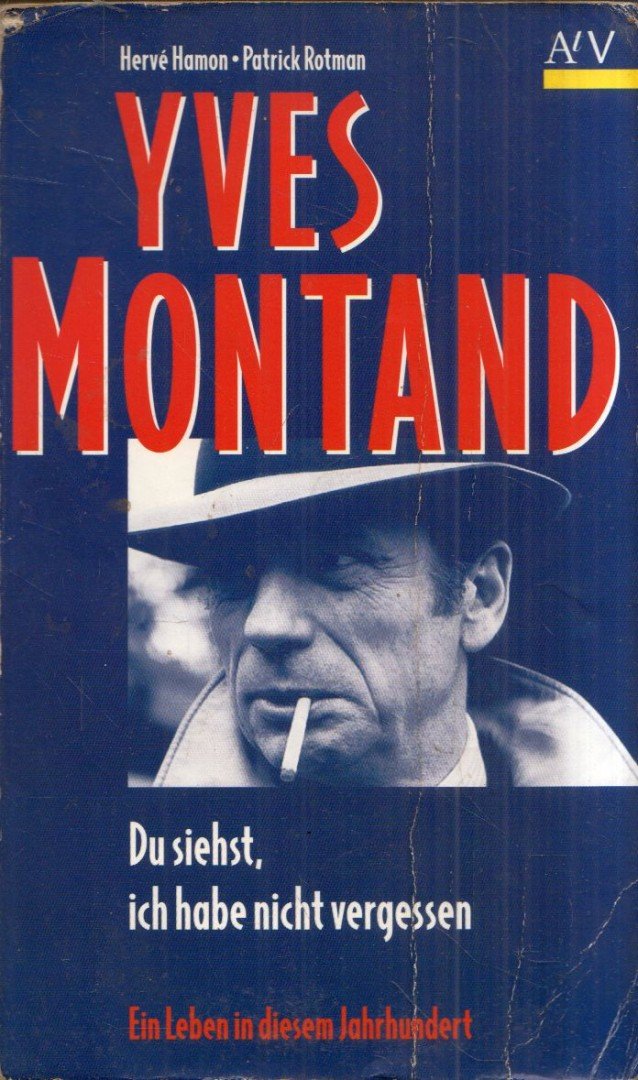 Hervé Harmon, Patrick Rotman - Yves Montand - Du Siechst, Ich habe nicht vergessen [antikvár]