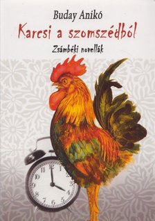 Buday Anikó - Karcsi a szomszédból (Dedikált) [antikvár]