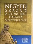 Magda Sándor - Negyed század a Gyöngyösi Főiskola vezetőjeként [antikvár]