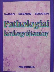 Gábor Zsuzsa - Pathologiai kérdésgyűjtemény [antikvár]
