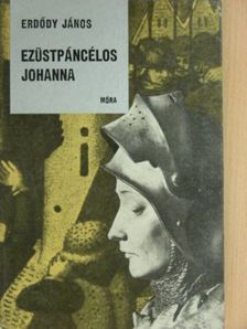 Erdődy János - Ezüstpáncélos Johanna [antikvár]
