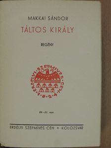 Makkai Sándor - Táltos király [antikvár]