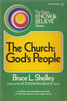 Bruce L. Shelley - The church: God's people [antikvár]