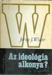 Jerzy J. Wiatr - Az "ideológia alkonya"? [antikvár]