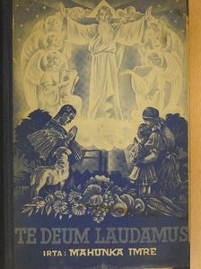 Ifj. Kovách Andor - Te Deum laudamus! [antikvár]
